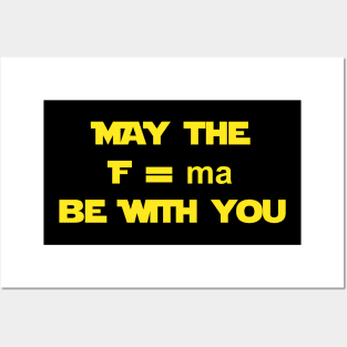 May the f=ma be with you Posters and Art